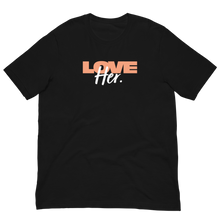 Load image into Gallery viewer, "Love Her" Unisex T-Shirt
