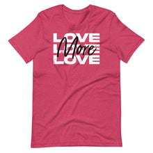 Load image into Gallery viewer, "Love More" Unisex T-Shirt - White Logo