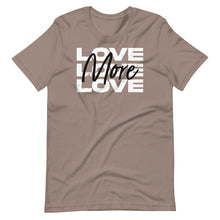 Load image into Gallery viewer, "Love More" Unisex T-Shirt - White Logo