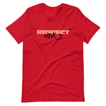 Load image into Gallery viewer, "Respect Him" Unisex T-shirt