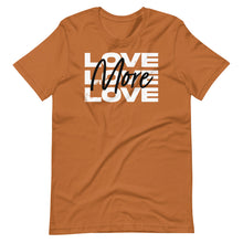 Load image into Gallery viewer, "Love More" Unisex T-Shirt - White Logo