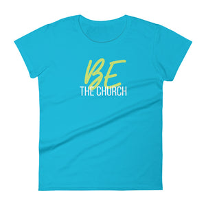 "Be The Church" Neon Women's T-Shirt