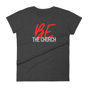 "Be The Church" Red Women's T-Shirt